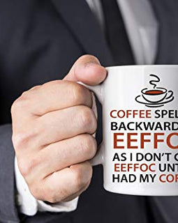 Eeffoc Is Coffee Spelled Backwards, As I Dont Give Eeffoc Until I Had My Coffee - Funny Coffee Mug - 11OZ Coffee Mug
